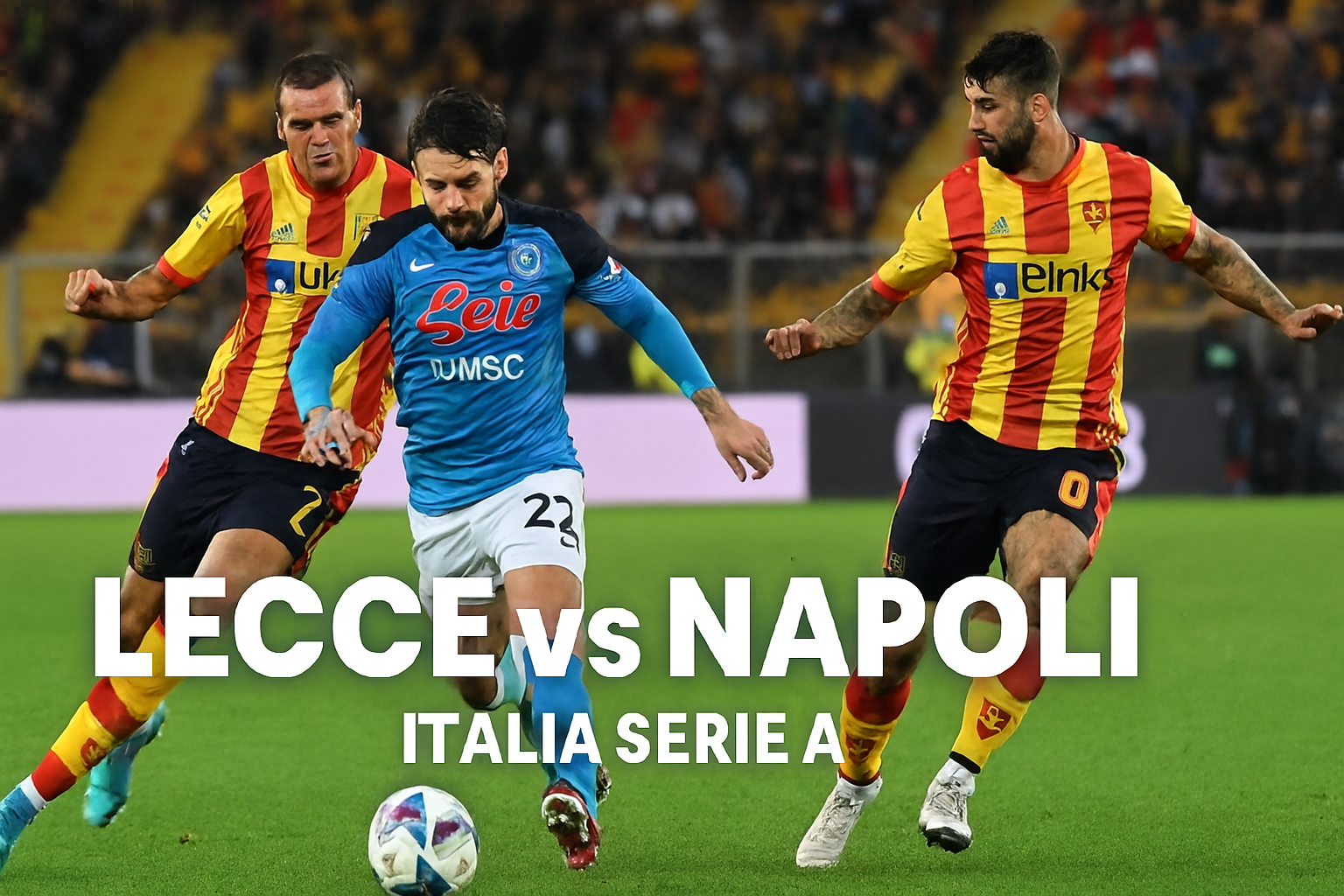 Lecce vs Napoli Jalalive: Pertarungan Sengit di Serie A Dini Hari Ini 29 Oktober