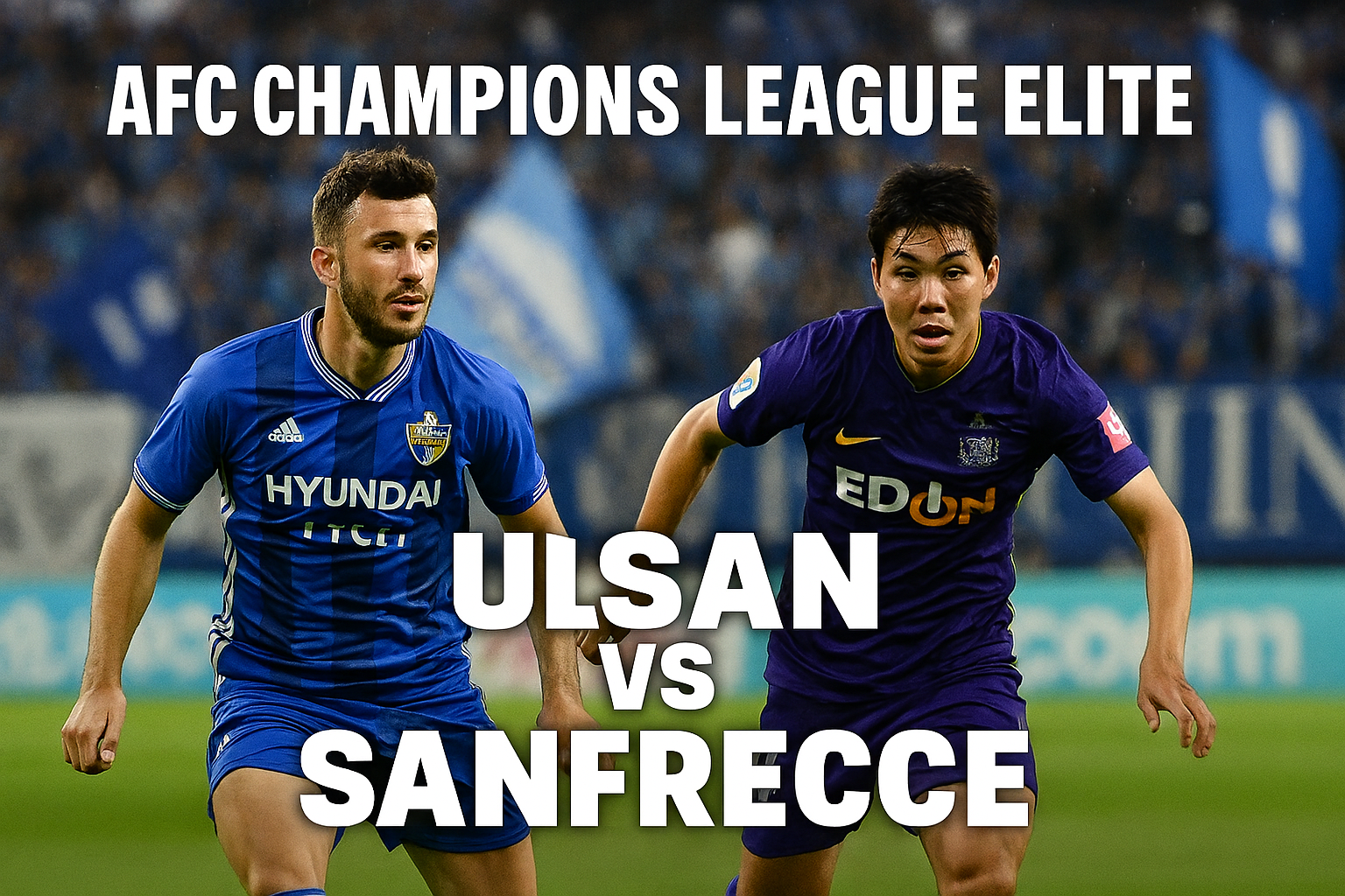 Ulsan vs Sanfrecce AFC Champions League Elite Jalalive: Siaran Langsung dan...