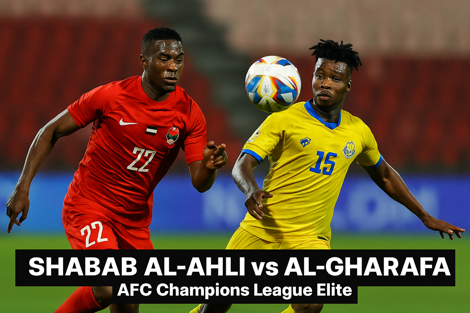 Taktik dan Prediksi Seru - Siaran Langsung Shabab Al-Ahli vs Al-Gharafa di Jalalive yang Mengguncang Penggemar